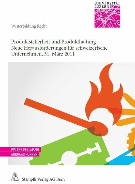 Produktbild Produktsicherheit und Produkthaftung - Neue Herausforderungen für schweizerische Unterne (Deutsch, Andreas Furrer, Walter Fellmann, 2011)