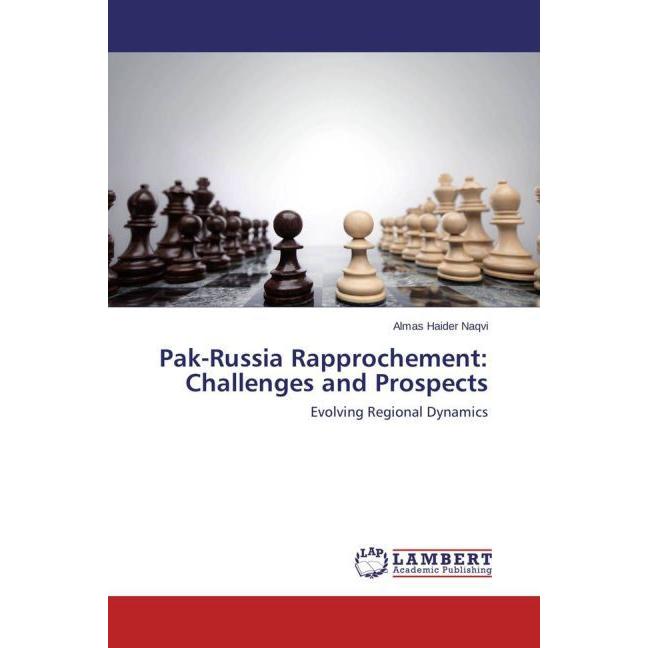Pak-Russia Rapprochement: Challenges and Prospects, Fachbücher von Almas Haider Naqvi