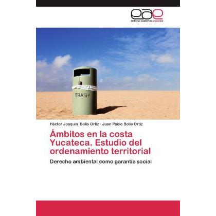 Ámbitos en la costa Yucateca. Estudio del ordenamiento territorial, Fachbücher
