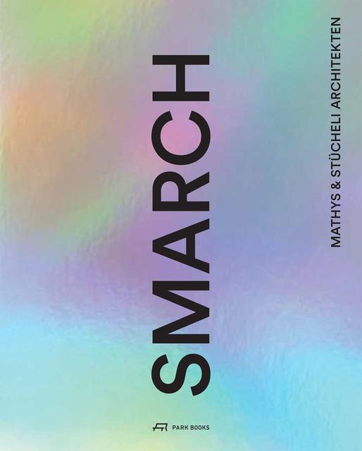 Produktbild smarch Mathys & Stücheli Architekten (Deutsch, 2018)