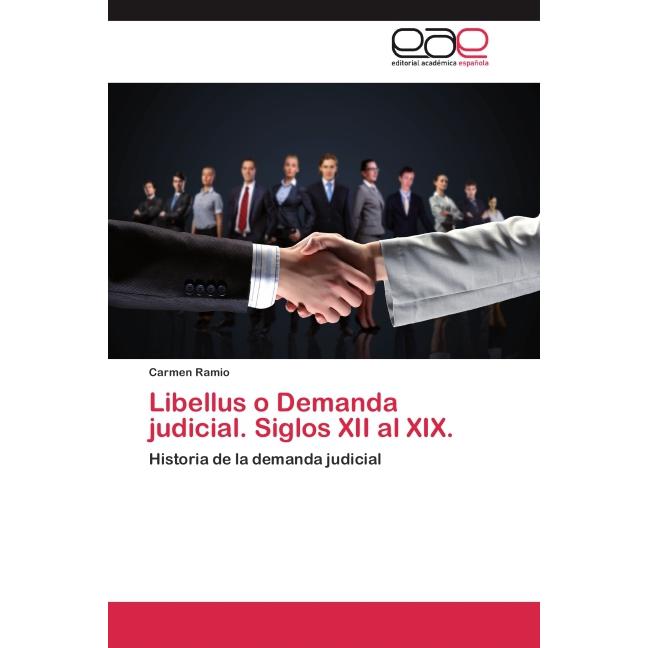 Libellus o Demanda judicial. Siglos XII al XIX., Fachbücher von Carmen Ramió