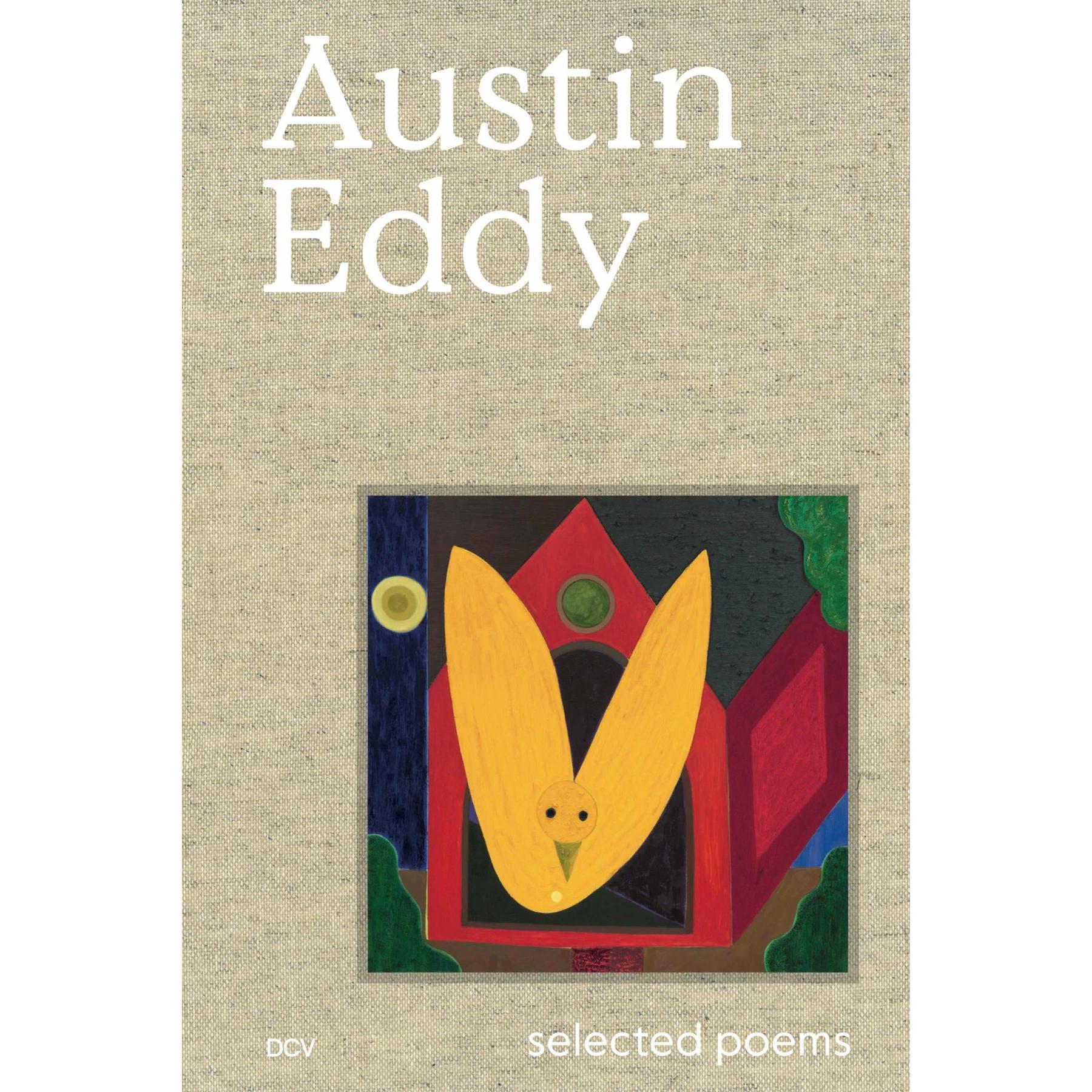 Austin Eddy - Selected poems, Sachbücher von Dodie Kazanjian, Galerie Eva Presenhuber, Mitchell Anderson, Austin Eddy