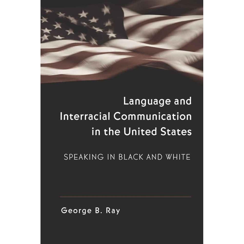 Language and Interracial Communication in the U.S., Fachbücher von George B. Ray