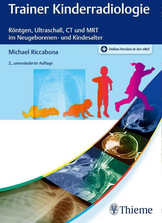 Trainer Kinderradiologie (Deutsch, Gabriele Hahn, Ingmar Gassner, Marcus Hörmann, Michael Riccabona, Wolfgang Hirsch, 2017)