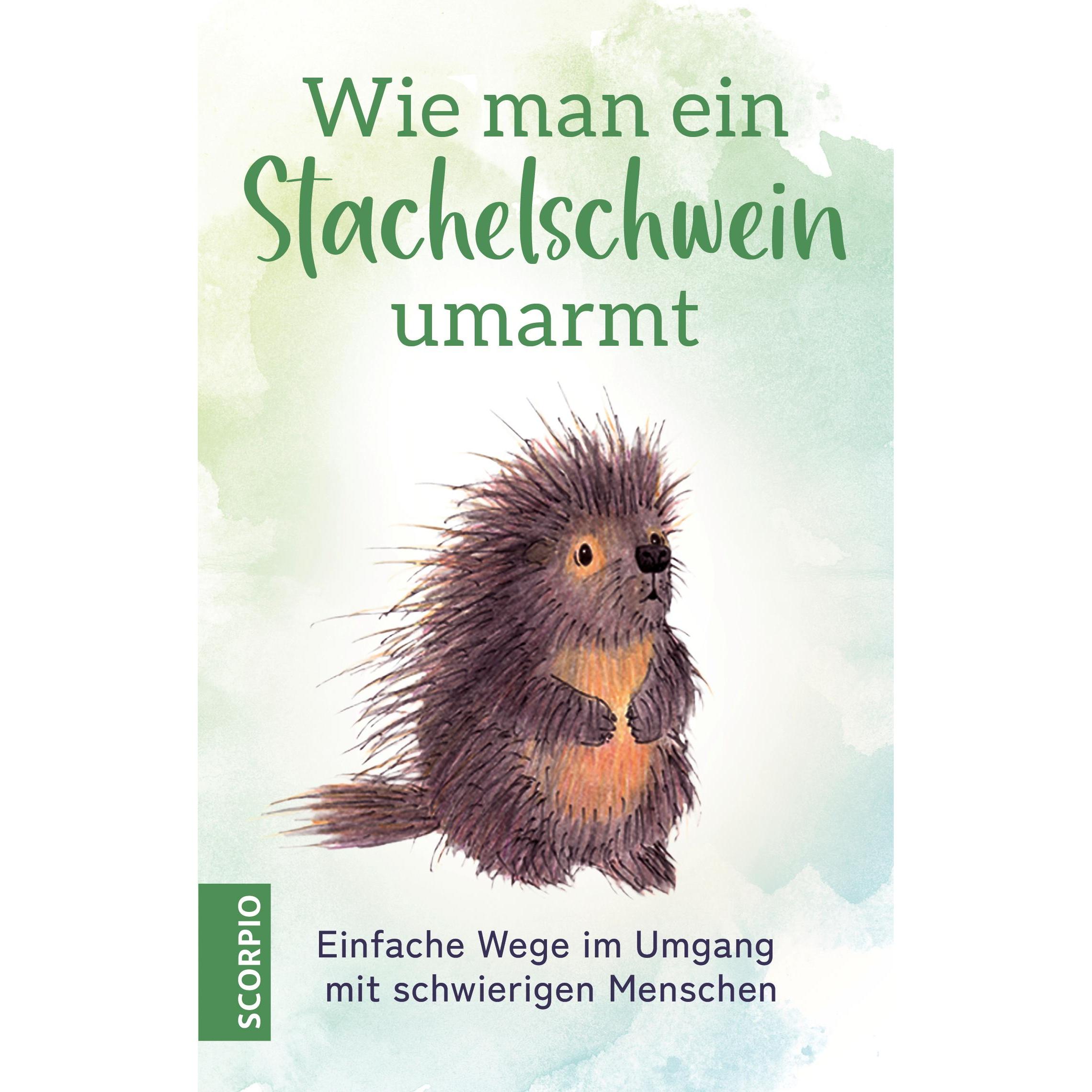 Wie man ein Stachelschwein umarmt, Ratgeber von Scorpio Verlag