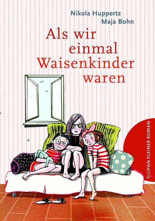 Als wir einmal Waisenkinder waren (Deutsch, Nikola Huppertz, 2018)