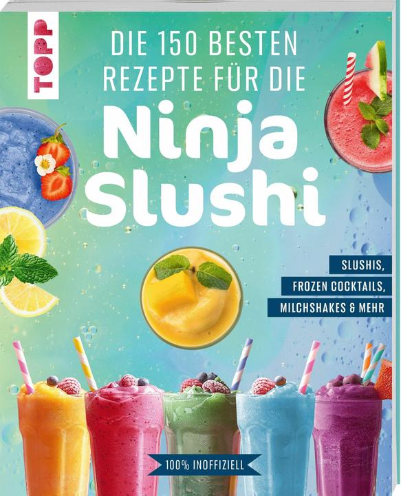 Die 150 besten Rezepte für die Ninja Slushi (Allemand, éditeur insolent, 2026)
