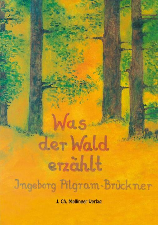 Produktbild Was der Wald erzählt (Deutsch, Hanne Russmann, Ingeborg Pilgram-Brückner, 2015)