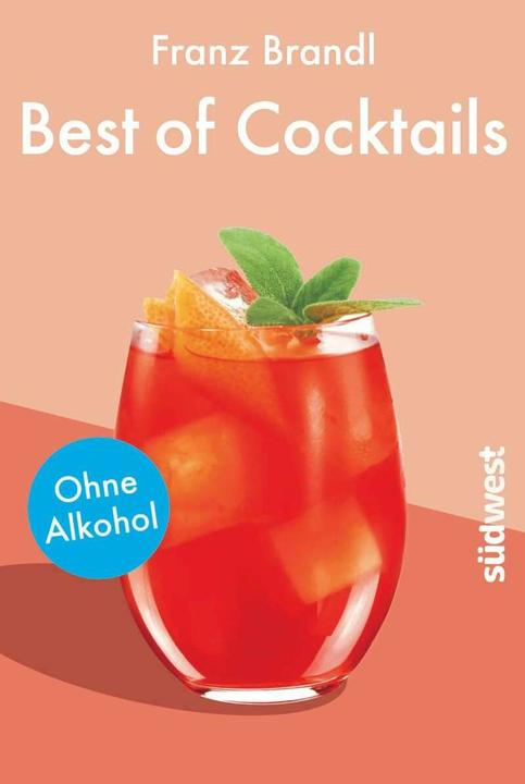 Produktbild Best of Cocktails ohne Alkohol (Deutsch, Franz Brandl, 2017)