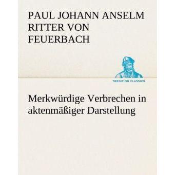 Thumbnail - Tredition Merkwürdige Verbrechen in aktenmässiger Darstellung (Paul Johann Anselm von Feuerbach, Deutsch), Sonstige Lite...
