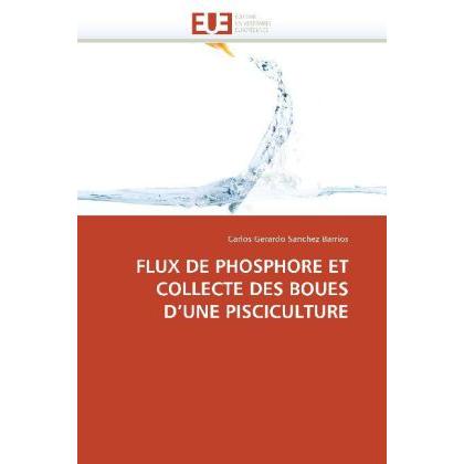 Flux de phosphore et collecte des boues d'une pisciculture, Fachbücher von Carlos G. Sanchez Barrios