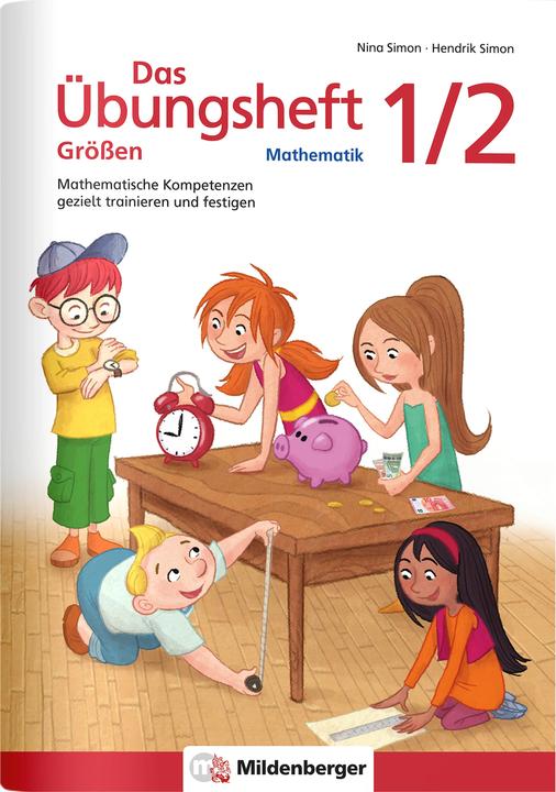 Produktbild Das Übungsheft Grössen Mathematik 1/2 (Deutsch, Berlin / Mario Kuchinke-Hofer, Hendrik Simon, Miriam Fritz, Nina Simon, tiff.any GmbH, 2019)