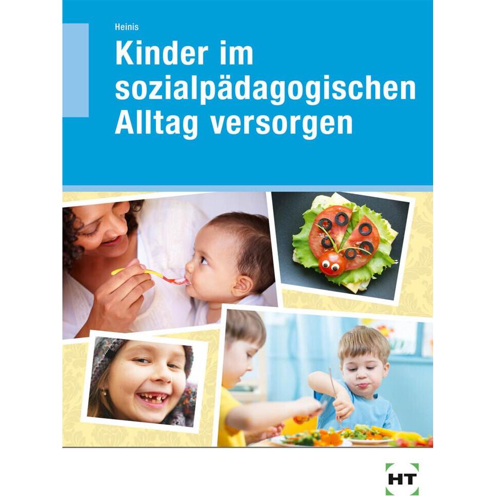 Thumbnail - Kinder im sozialpädagogischen Alltag versorgen, Schulbücher von Monika Heinis