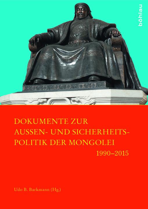 Produktbild Dokumente zur Aussen- und Sicherheitspolitik der Mongolei 19902015 (Deutsch, Udo B. Barkmann, 2016)