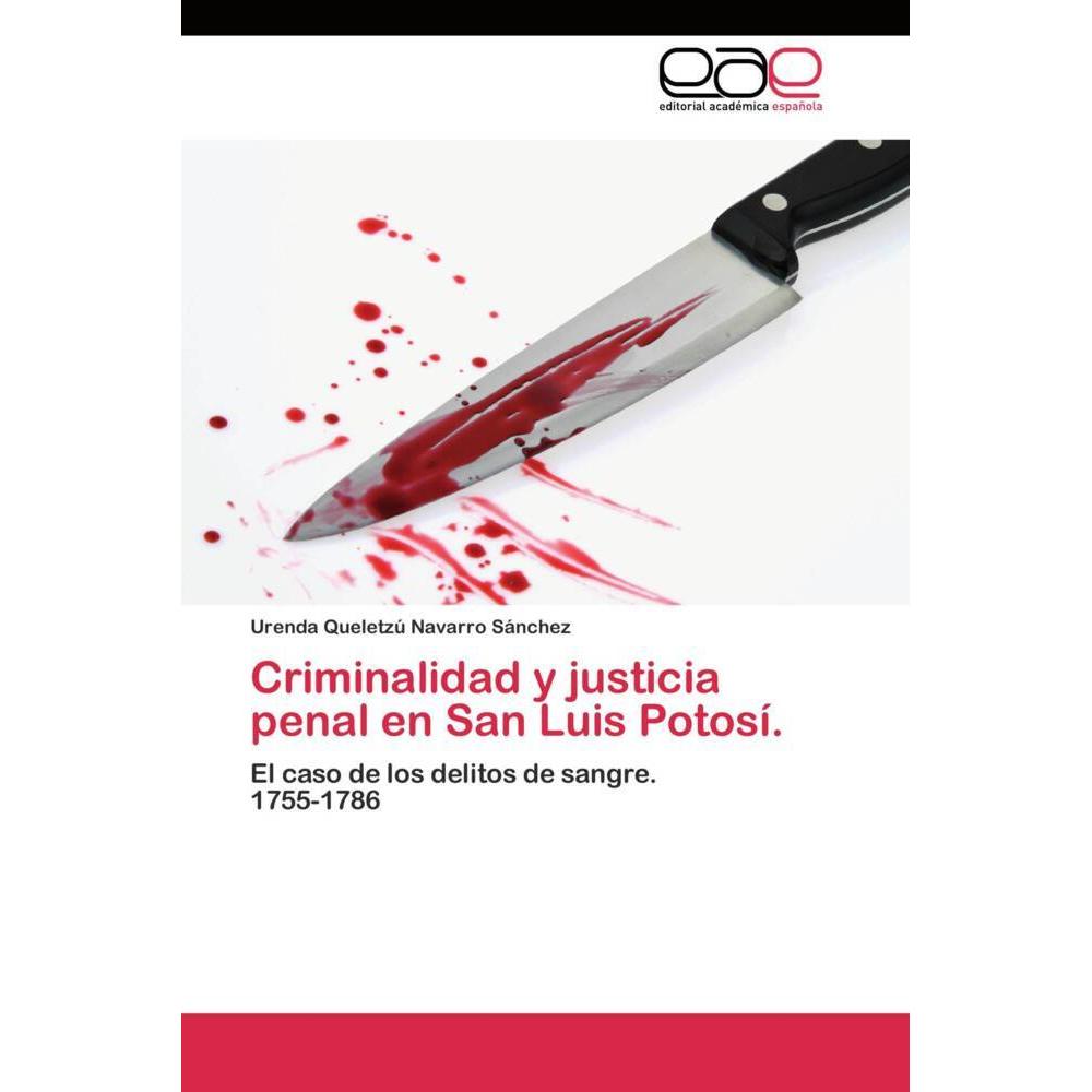 Criminalidad y justicia penal en San Luis Potosí., Fachbücher