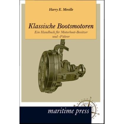 Klassische Bootsmotoren, Ratgeber von Harry E. Meville