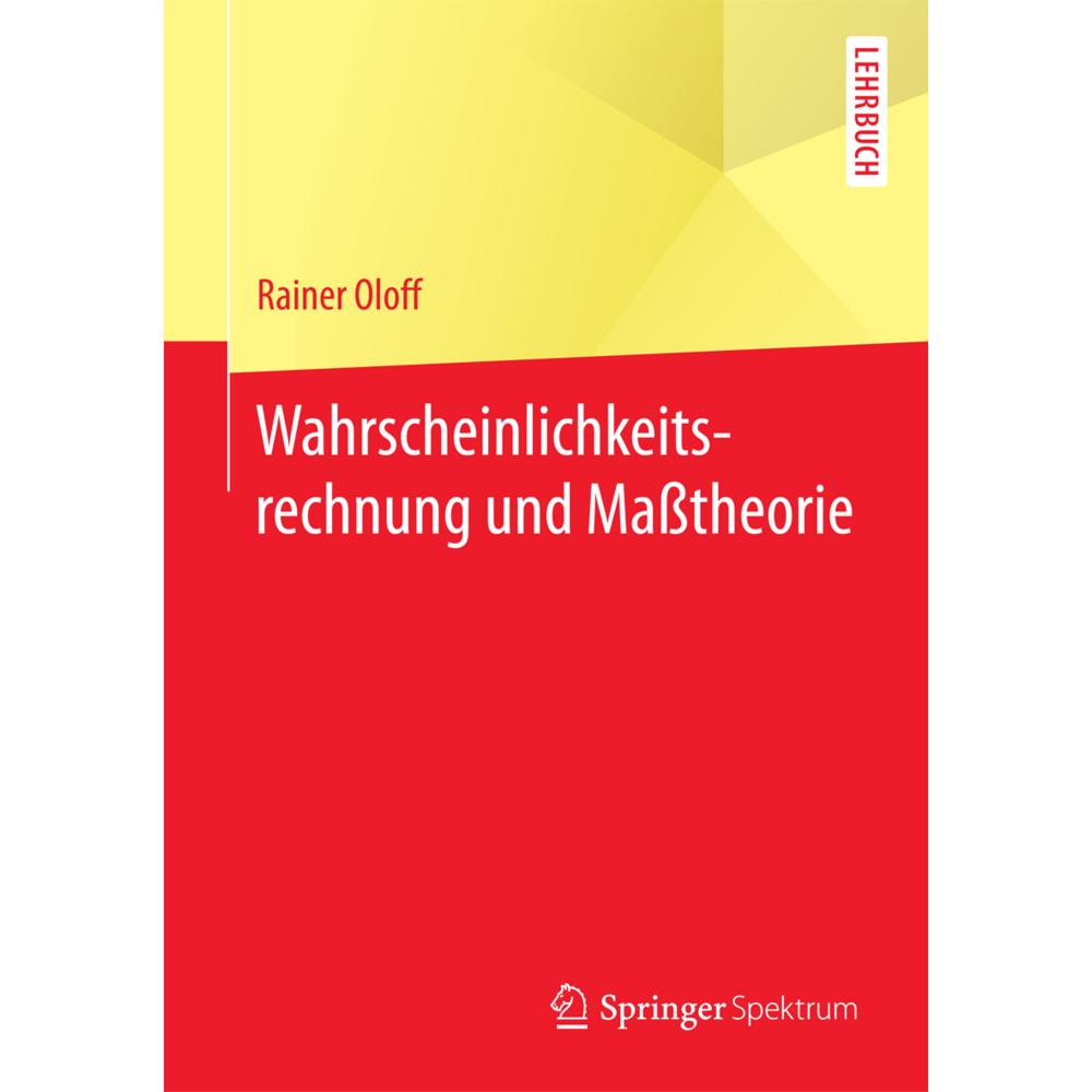 Wahrscheinlichkeitsrechnung und Masstheorie, Fachbücher von Rainer Oloff