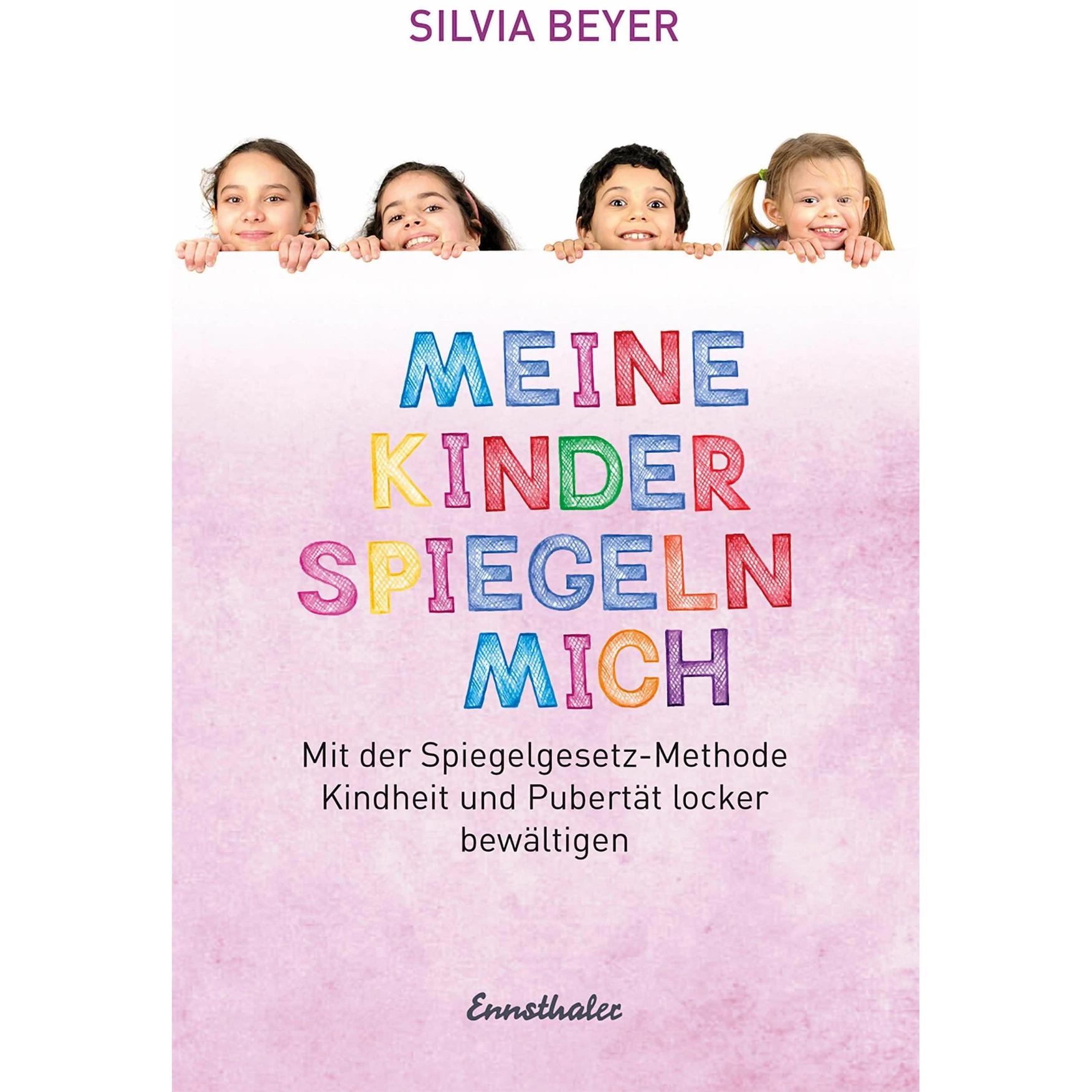 Meine Kinder spiegeln mich, Ratgeber von Silvia Beyer