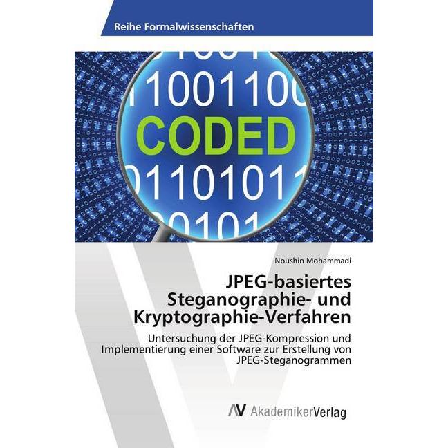 JPEG-basiertes Steganographie- und Kryptographie-Verfahren, Fachbücher von Noushin Mohammadi