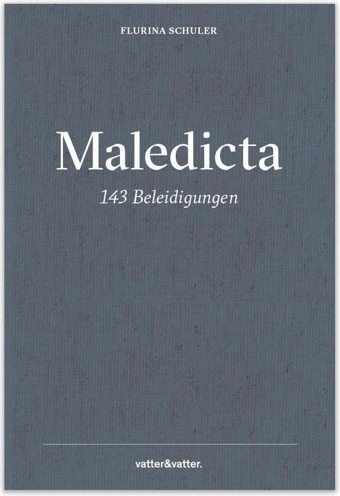 Produktbild Maledicta - Man kann nicht immer nett sein (Deutsch, Flurina Schuler, 2017)