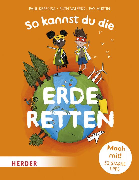 Produktbild So kannst du die Erde retten (Deutsch, Fay Austin, Paul Kerensa, Ruth Valerio, 2022)