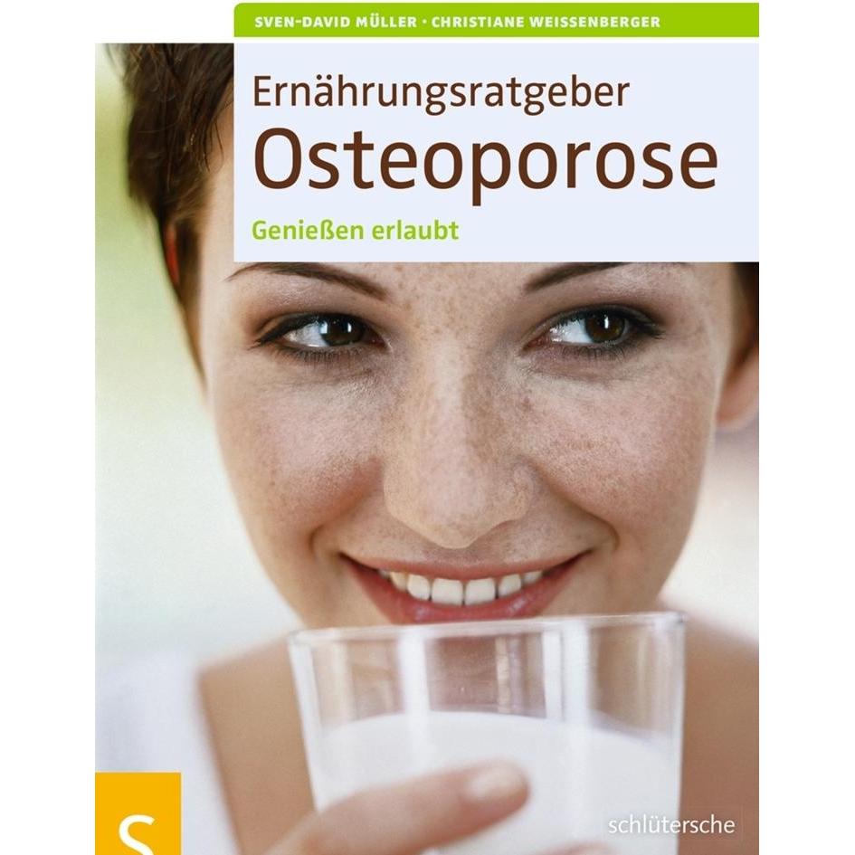 Ernährungsratgeber Osteoporose, Ratgeber von Sven-David Müller, Christiane Weissenberger