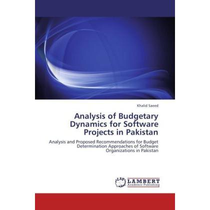 Analysis of Budgetary Dynamics for Software Projects in Pakistan, Fachbücher von Khalid Saeed