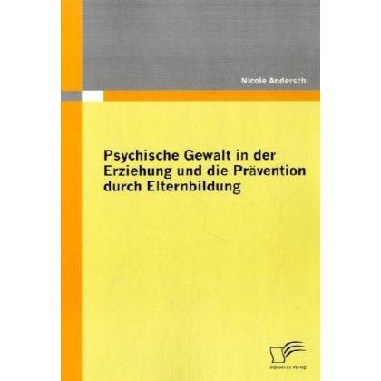 Psychische Gewalt in der Erziehung und die Prävention durch Elternbildung, Fachbücher von Nicole Andersch