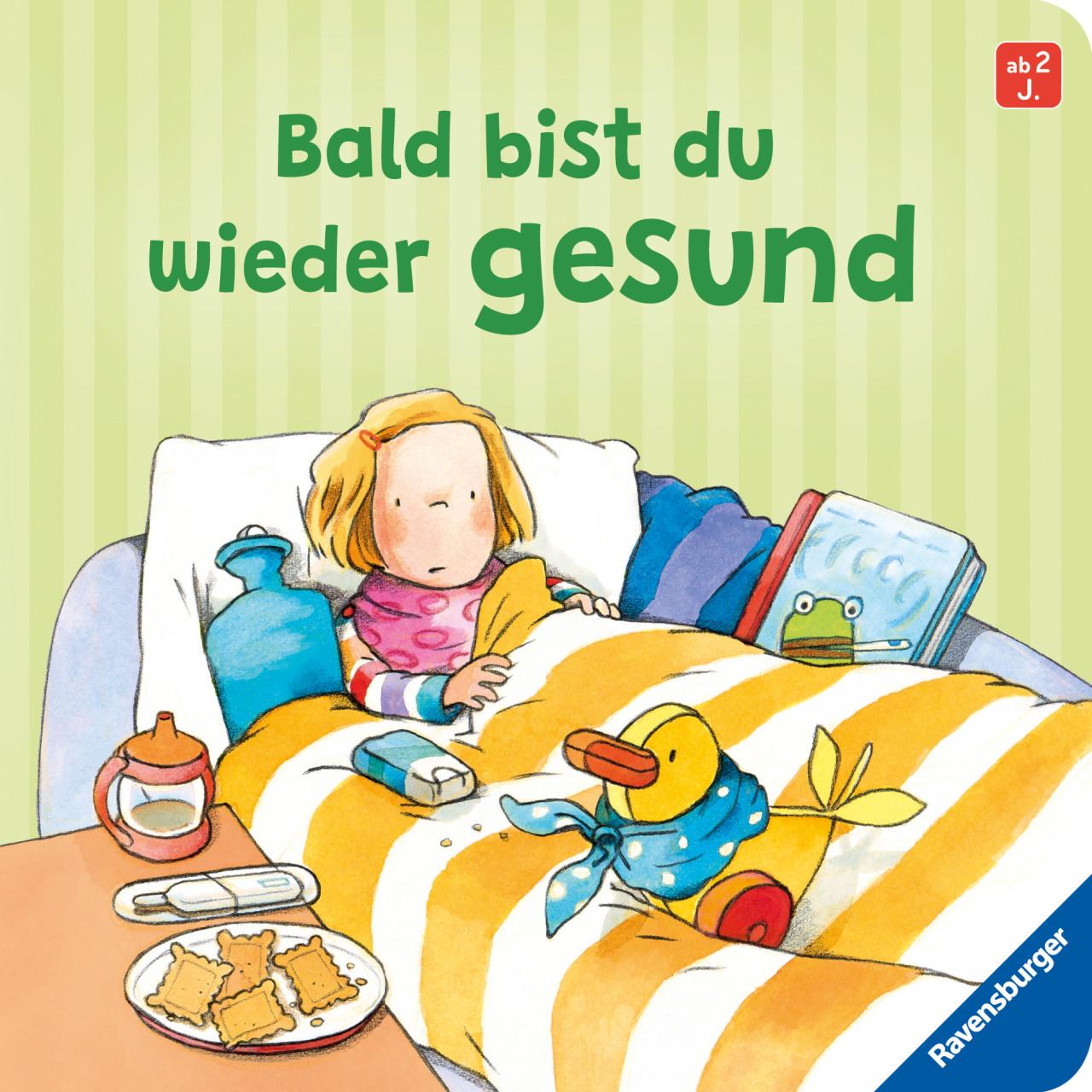 Bald bist du wieder gesund, Kinderbücher von Regina Schwarz