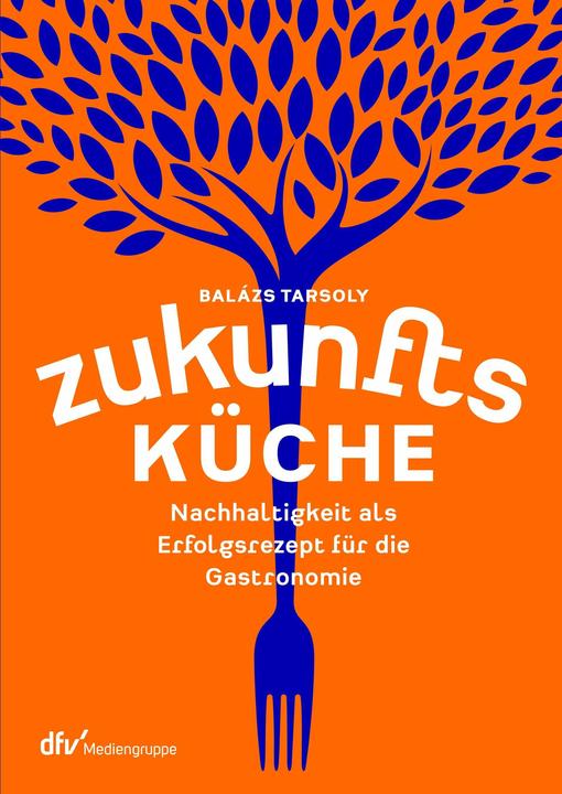 Produktbild Tarsoly:Zukunftsküche (Deutsch, Balázs Tarsoly, 2025)