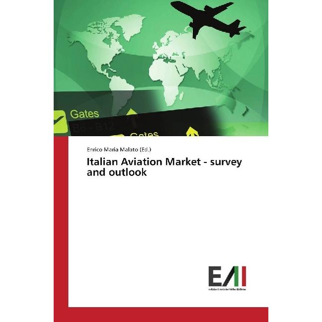 Italian Aviation Market - survey and outlook, Ratgeber von Enrico Maria Malato
