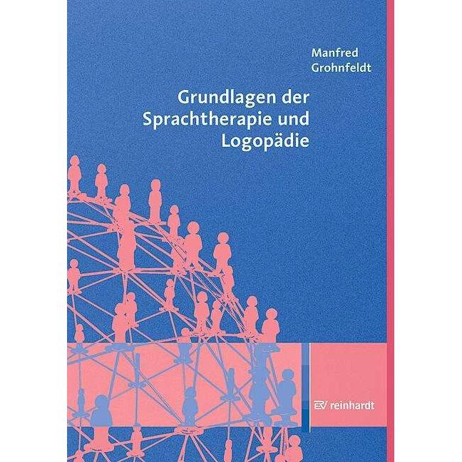 Grundlagen der Sprachtherapie und Logopädie, Fachbücher von Manfred Grohnfeldt