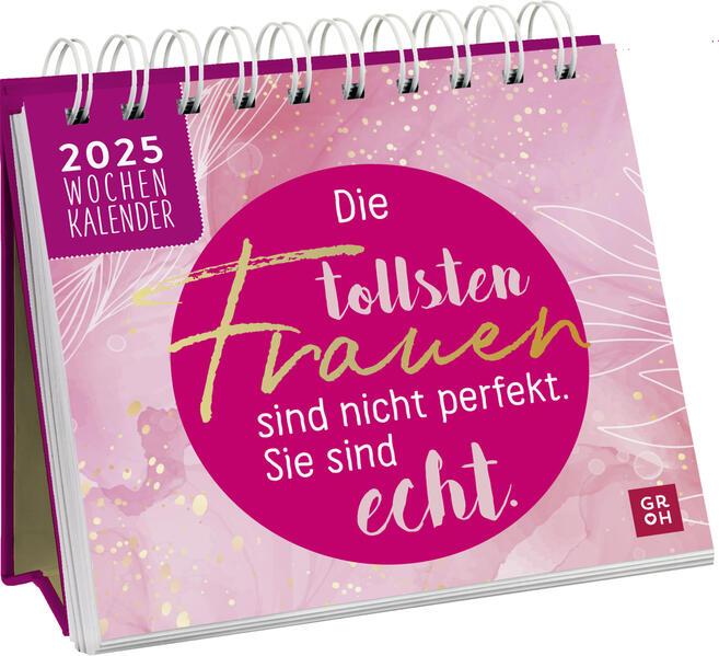Produktbild Mini-Wochenkalender 2025: Die tollsten Frauen sind nicht perfekt, sie sind echt (Harter Einband, Deutsch)