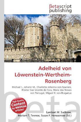 Produktbild Adelheid von Löwenstein-Wertheim-Rosenberg (Deutsch, Lambert M. Surhone, Mariam T. Tennoe, Susan F. Henssonow, 2010)
