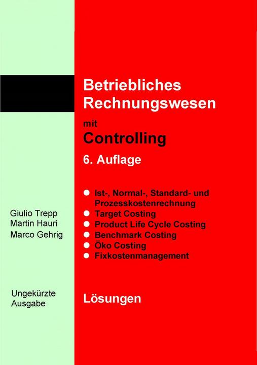 Produktbild Betriebliches Rechnungswesen mit Controlling. Lösungen. Ungekürzte Ausgabe (Deutsch, Martin Hauri, Marco Gehrig, Giulio Trepp, 2018)