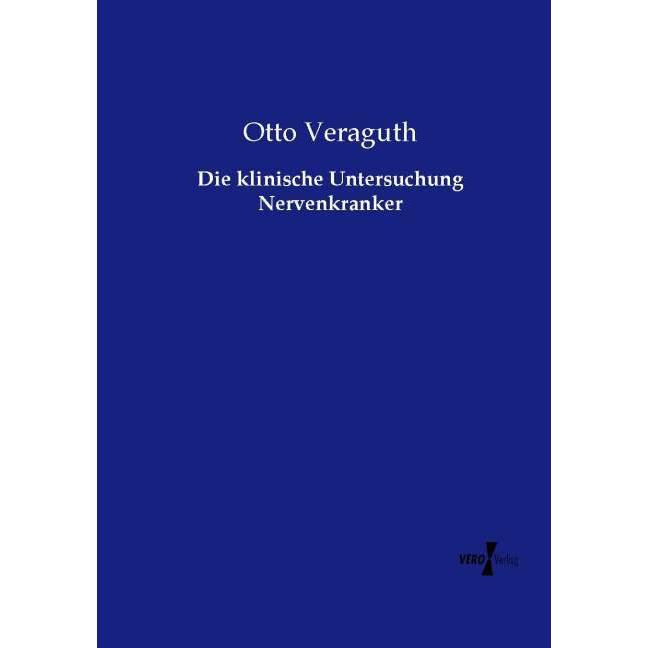 Die klinische Untersuchung Nervenkranker, Fachbücher von Otto Veraguth
