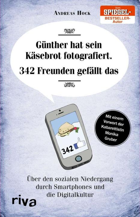 Produktbild Günther hat sein Käsebrot fotografiert. 342 Freunden gefällt das (Deutsch, Andreas Hock, 2016)