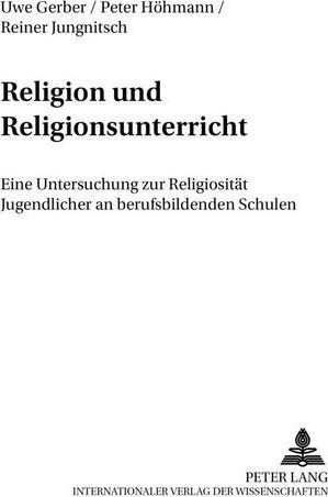 Produktbild Religion und Religionsunterricht (Deutsch, Peter Höhmann, Reiner Jungnitsch, Uwe Gerber, 2002)