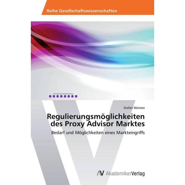 Regulierungsmöglichkeiten des Proxy Advisor Marktes, Ratgeber