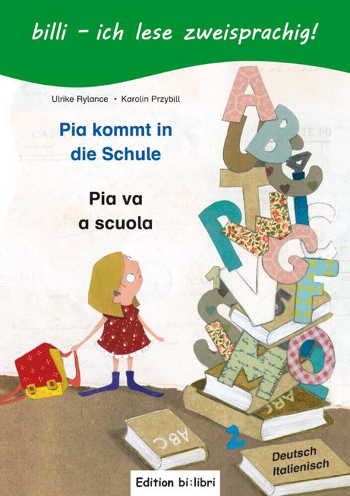Produktbild Pia kommt in die Schule. Kinderbuch Deutsch-Italienisch (Deutsch, Karolin Przybill, Ulrike Rylance, 2011)