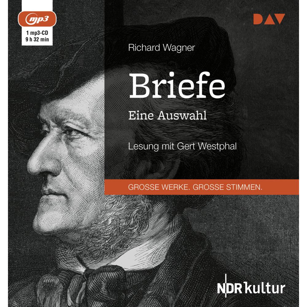 Briefe. Eine Auswahl, Hörbücher von Richard Wagner