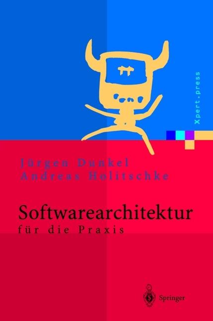 Produktbild Softwarearchitektur für die Praxis (Deutsch, Andreas Holitschke, Jürgen Dunkel, 2012)