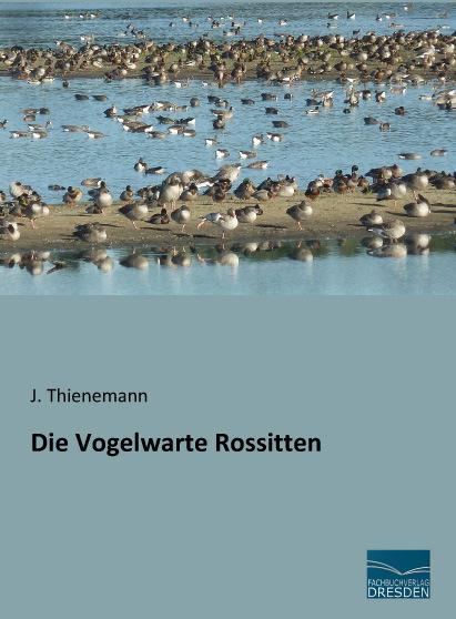 Produktbild Die Vogelwarte Rossitten (Deutsch, J. Thienemann, 2015)
