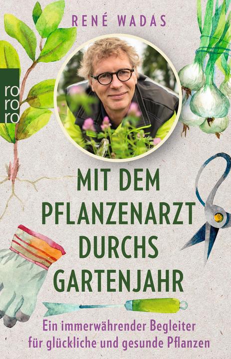 Produktbild Mit dem Pflanzenarzt durchs Gartenjahr (Deutsch, René Wadas, 2023)