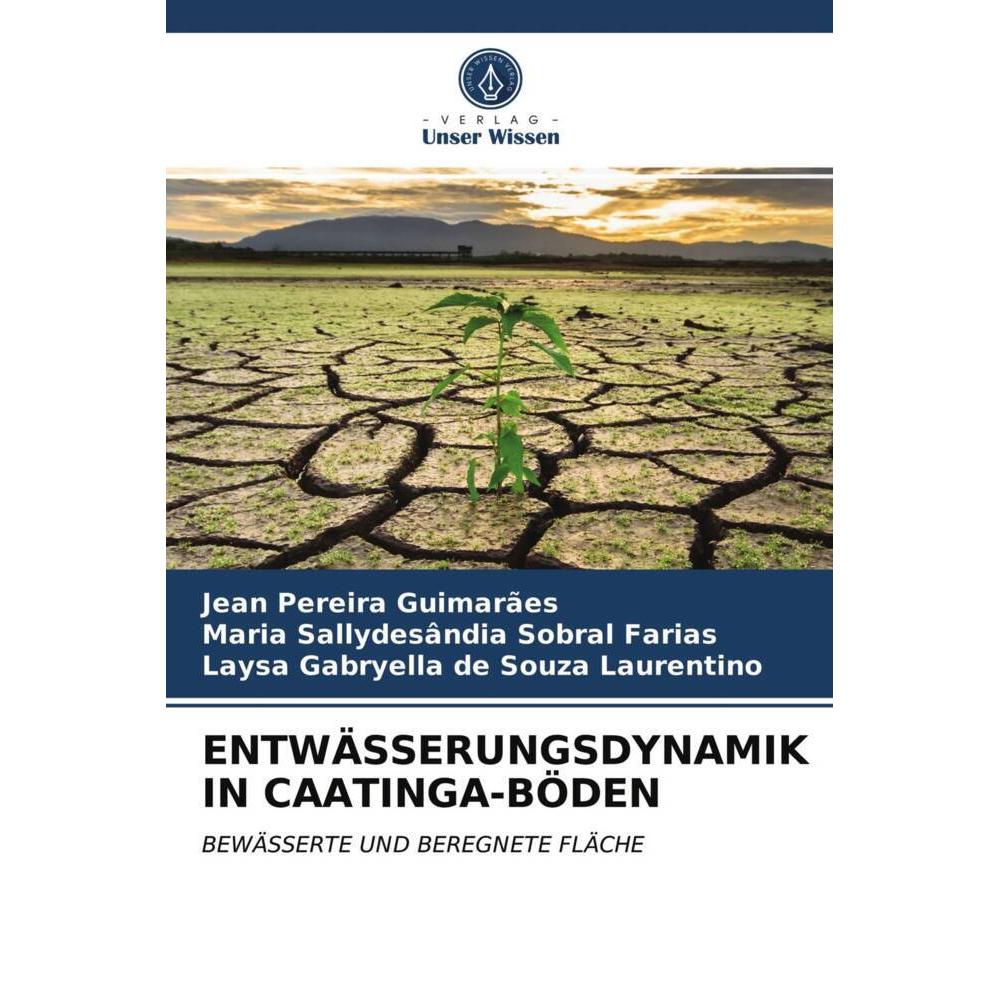 Entwässerungsdynamik In Caatinga-Böden, Fachbücher von Jean Pereira Guimarães, Laysa Gabryella de Souza Laurentino, Mari...