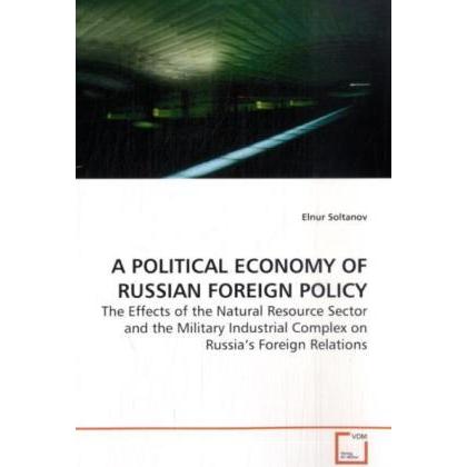 A Political Economy Of Russian Foreign Policy, Fachbücher von Elnur Soltanov