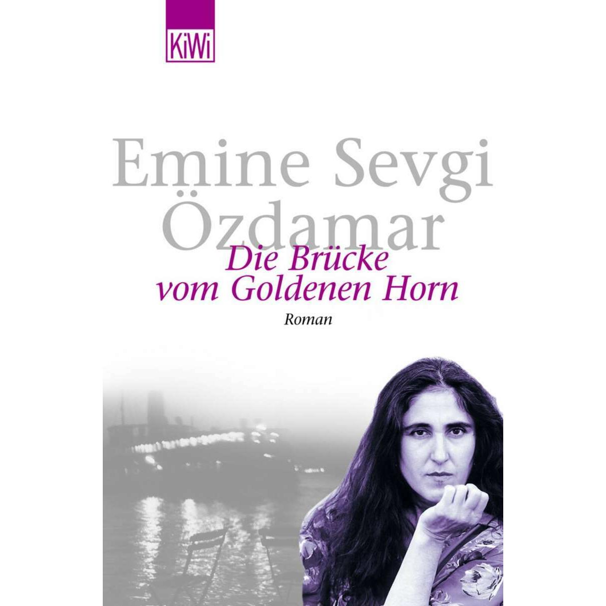 Die Brücke vom Goldenen Horn, Belletristik von Emine Sevgi Özdamar