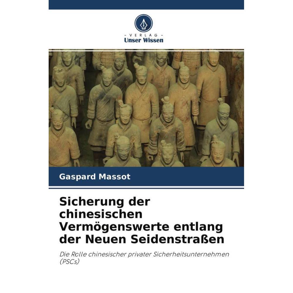 Sicherung der chinesischen Vermögenswerte entlang der Neuen Seidenstrassen, Fachbücher von Gaspard Massot