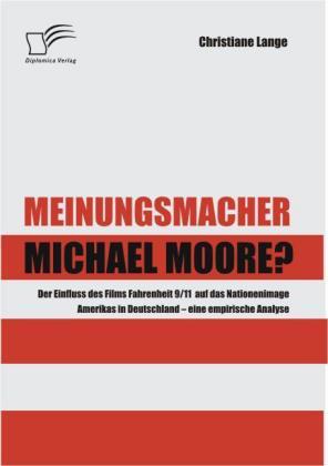 Produktbild Meinungsmacher Michael Moore? (Deutsch, Christiane Lange, 2008)