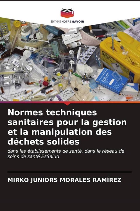 Produktbild Normes techniques sanitaires pour la gestion et la manipulation des déchets solides (Mirko Juniors Morales Ramírez, 2023)